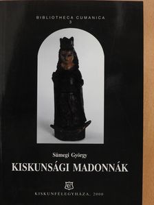 Sümegi György - Kiskunsági Madonnák (dedikált példány) [antikvár]