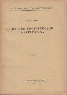 László András - Hallási fogyatékosok neveléstana [antikvár]