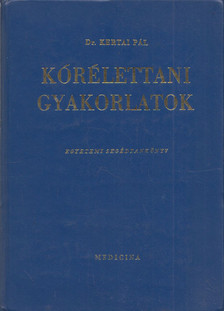 Dr. Kertai Pál - Kórélettani gyakorlatok [antikvár]