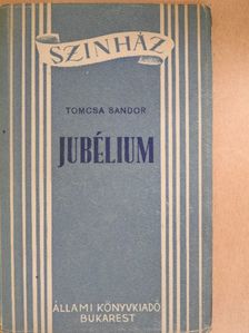 Tomcsa Sándor - Jubélium [antikvár]