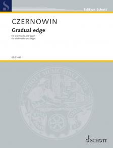 CZERNOWIN - GRADUAL EDGE - FOR VIOLONCELLO AND ORGAN