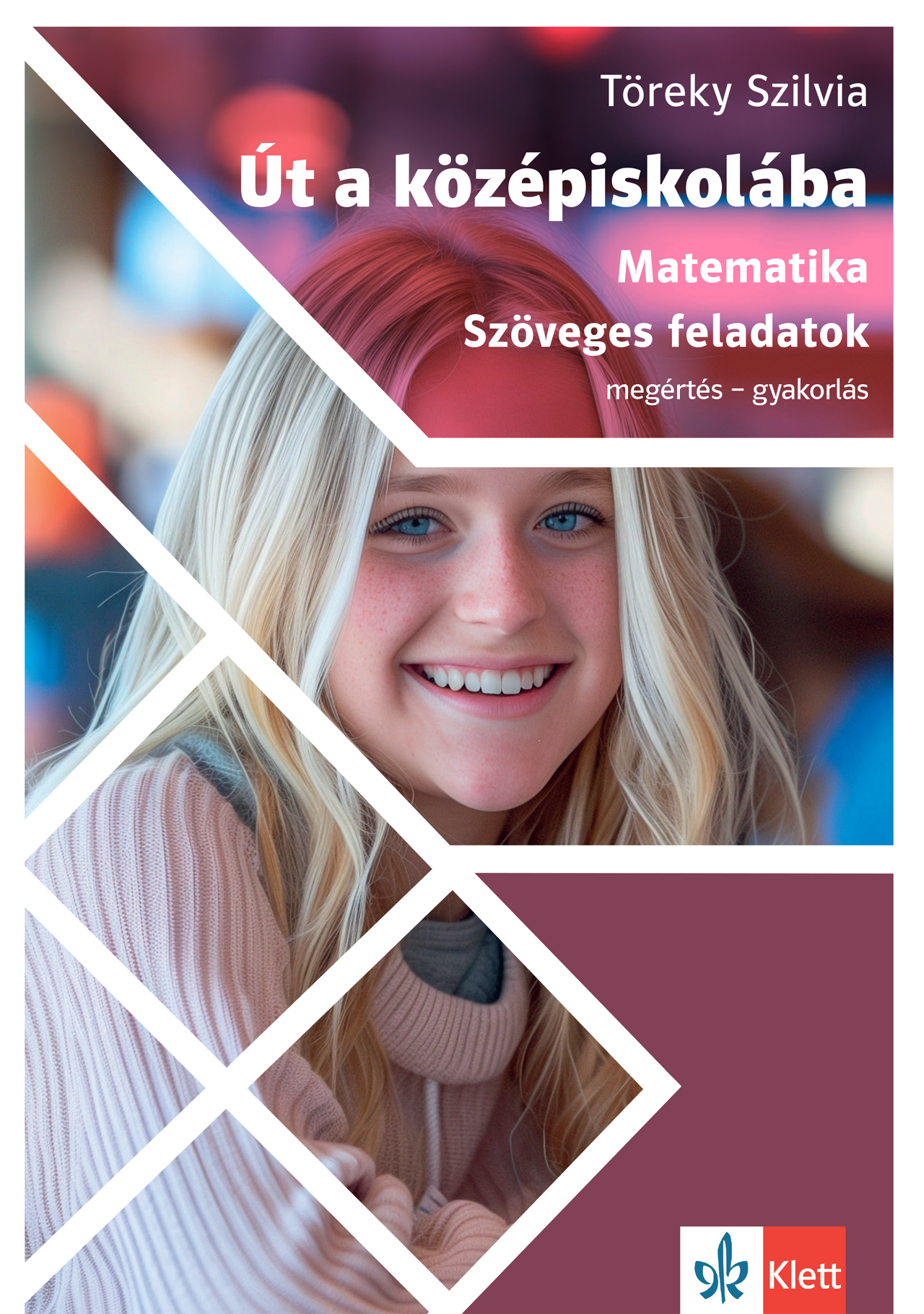 Töreky Szilvia - Út a középiskolába - Matematika - Szöveges feladatok