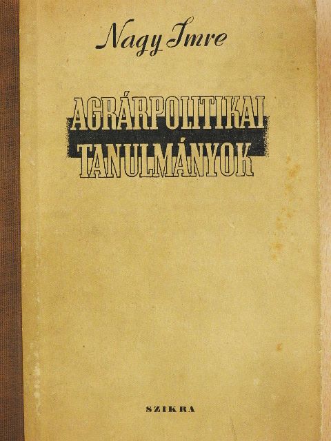 Nagy Imre - Agrárpolitikai tanulmányok [antikvár]