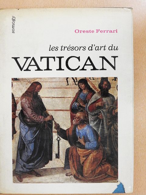 Oreste Ferrari - Les Trésors d'Art du Vatican [antikvár]