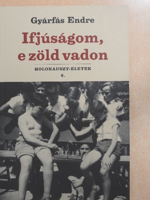 Gyárfás Endre - Ifjúságom, e zöld vadon [antikvár]