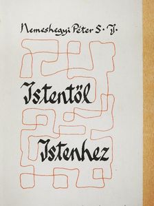 Nemeshegyi Péter - Istentől Istenhez [antikvár]