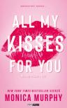 Monica Murphy - All My Kisses For You -Minden csókom a tiéd [eKönyv: epub, mobi]