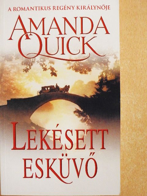 Amanda Quick - Lekésett esküvő [antikvár]