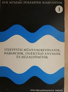 Vargáné Kedey Katalin - Vízépítési műanyagbevonatok, habarcsok, injektáló anyagok és hézagtömítők [antikvár]