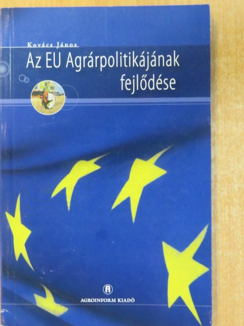 Dr. Kovács János - Az EU agrárpolitikájának fejlődése [antikvár]