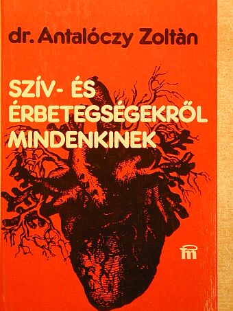 Dr. Antalóczy Zoltán - Szív- és érbetegségekről mindenkinek [antikvár]