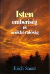 Sauer, Erich - Isten, emberiség és örökkévalóság [antikvár]