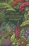 Szigeti Zoltán - Beszéljünk növényül! [eKönyv: epub, mobi]