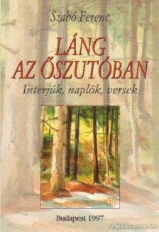 SZABÓ FERENC - Láng az őszutóban (dedikált) [antikvár]