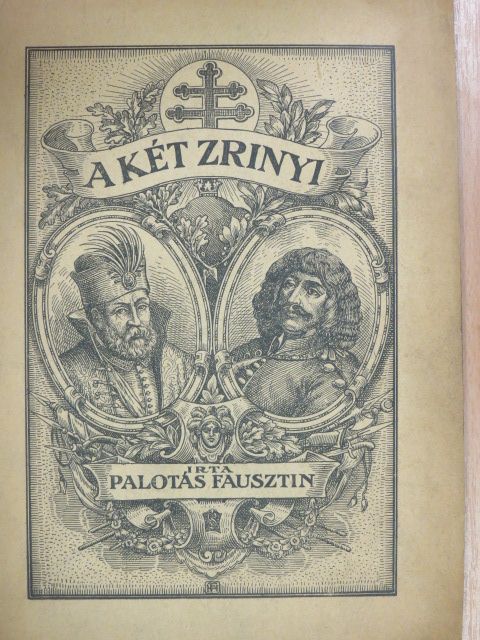 Palotás Fausztin - A két Zrinyi [antikvár]