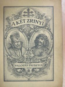 Palotás Fausztin - A két Zrinyi [antikvár]