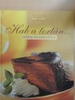 Balogh Ádám - Hab a tortán... [antikvár]