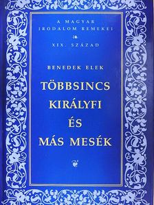 Benedek Elek - Többsincs királyfi és más mesék [antikvár]