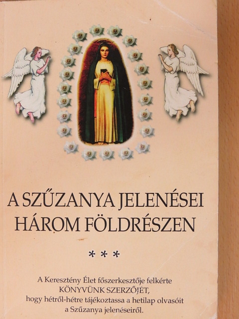Molnár Gyula - A Szűzanya jelenései három földrészen [antikvár]