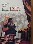 Huncík Péter - Határeset [antikvár]