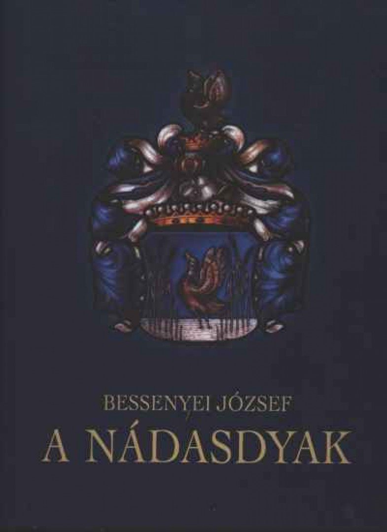 BESSENYEI JÓZSEF - A Nádasdyak [antikvár]