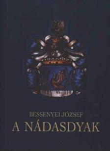 BESSENYEI JÓZSEF - A Nádasdyak [antikvár]