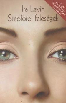 Ira Levin - Stepfordi feleségek [antikvár]