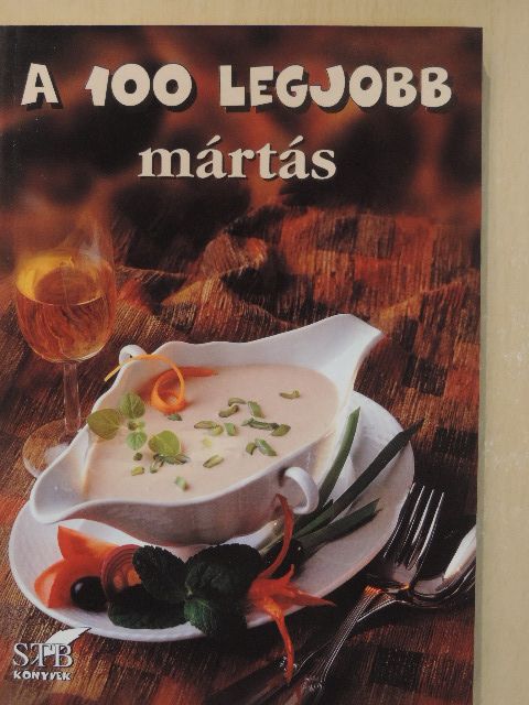 A 100 legjobb mártás [antikvár]