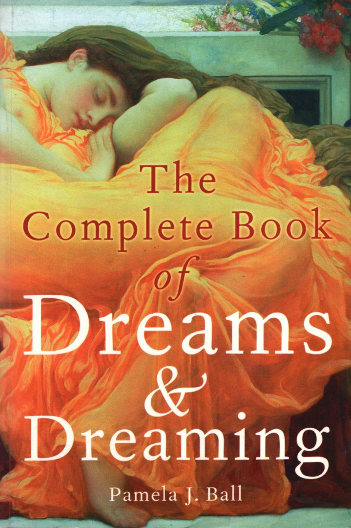 Pamela J. Ball - The Complete Book of Dreams & Dreaming [antikvár]