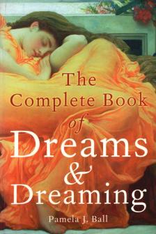 Pamela J. Ball - The Complete Book of Dreams & Dreaming [antikvár]