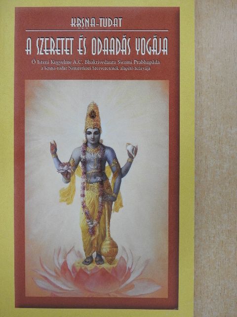A. C. Bhaktivedanta Swami Prabhupáda - A szeretet és odaadás yogája [antikvár]