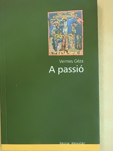 Vermes Géza - A passió [antikvár]