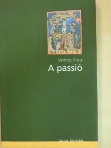 Vermes Géza - A passió [antikvár]