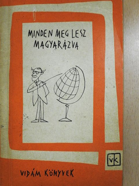 Békés István - Minden meg lesz magyarázva [antikvár]