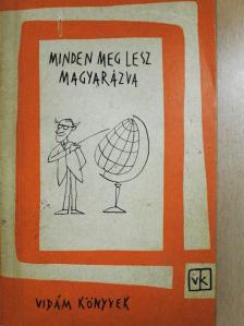 Békés István - Minden meg lesz magyarázva [antikvár]