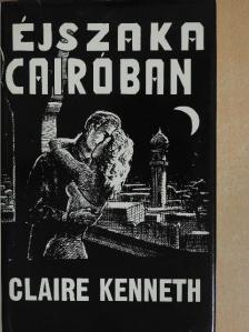 Claire Kenneth - Éjszaka Cairóban [antikvár]