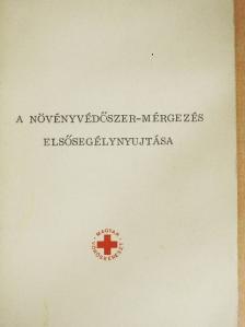 Dr. Bordás Sándor - A növényvédőszer-mérgezés elsősegélynyujtása [antikvár]