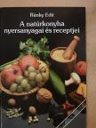 Ránky Edit - A natúrkonyha nyersanyagai és receptjei [antikvár]