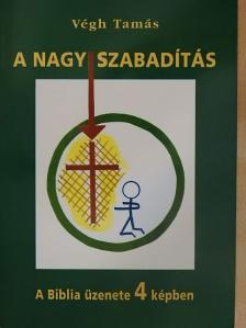Végh Tamás - A nagy szabadítás [antikvár]