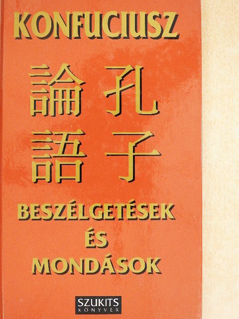 Konfuciusz - Beszélgetések és mondások [antikvár]