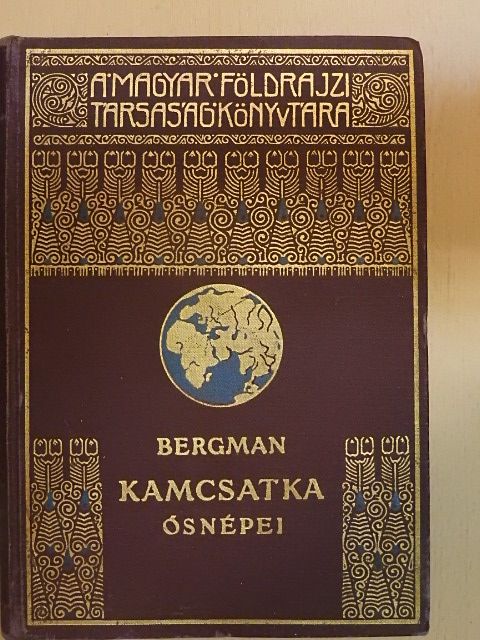 Sten Bergman - Kamcsatka ősnépei, vadállatai és tűzhányói között [antikvár]