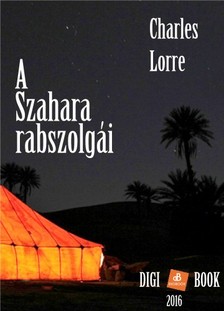 CHARLES LORRE - A Szahara rabszolgái [eKönyv: epub, mobi]