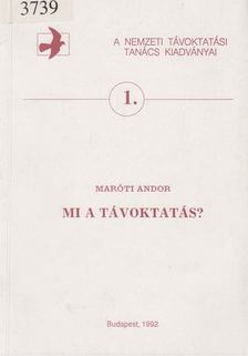 Maróti Andor - Mi a távoktatás? [antikvár]