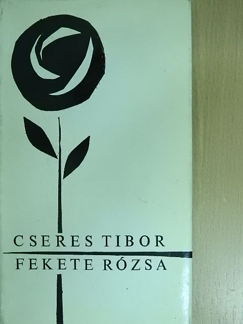 Cseres Tibor - Fekete rózsa [antikvár]