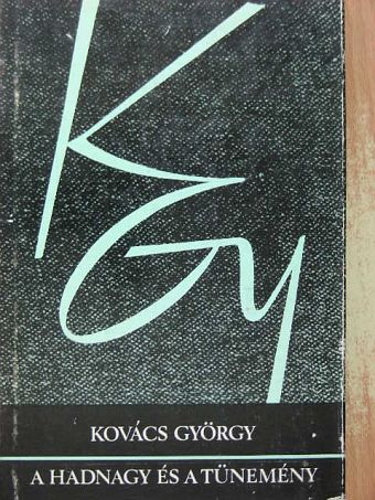 Kovács György - A hadnagy és a tünemény [antikvár]
