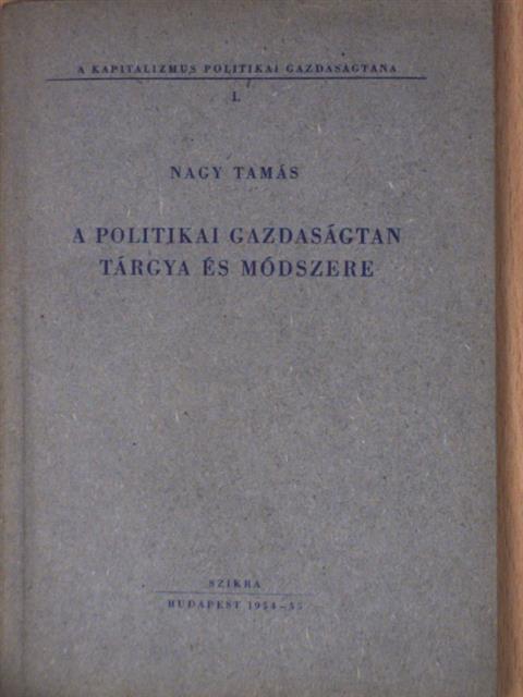 Nagy Tamás - A politikai gazdaságtan tárgya és módszere [antikvár]