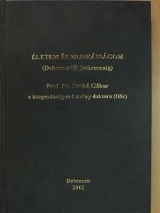 Prof. Dr. Szabó Gábor - Életem és munkásságom [antikvár]