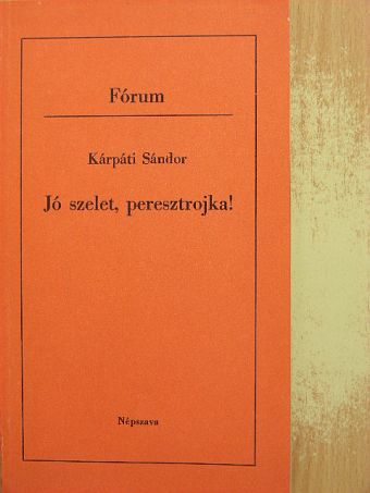 Kárpáti Sándor - Jó szelet, peresztrojka! [antikvár]