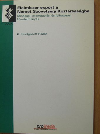 Assessor Hans Steib - Élelmiszer export a Német Szövetségi Köztársaságba [antikvár]