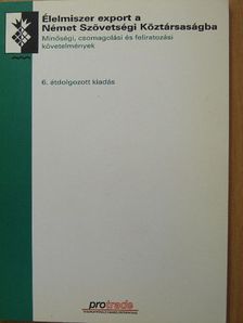 Assessor Hans Steib - Élelmiszer export a Német Szövetségi Köztársaságba [antikvár]